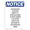Signmission OSHA Notice Sign, 10" Height, Rigid Plastic, Packaging Station Empty It Replace Sign, Portrait OS-NS-P-710-V-17106 - alternate 1